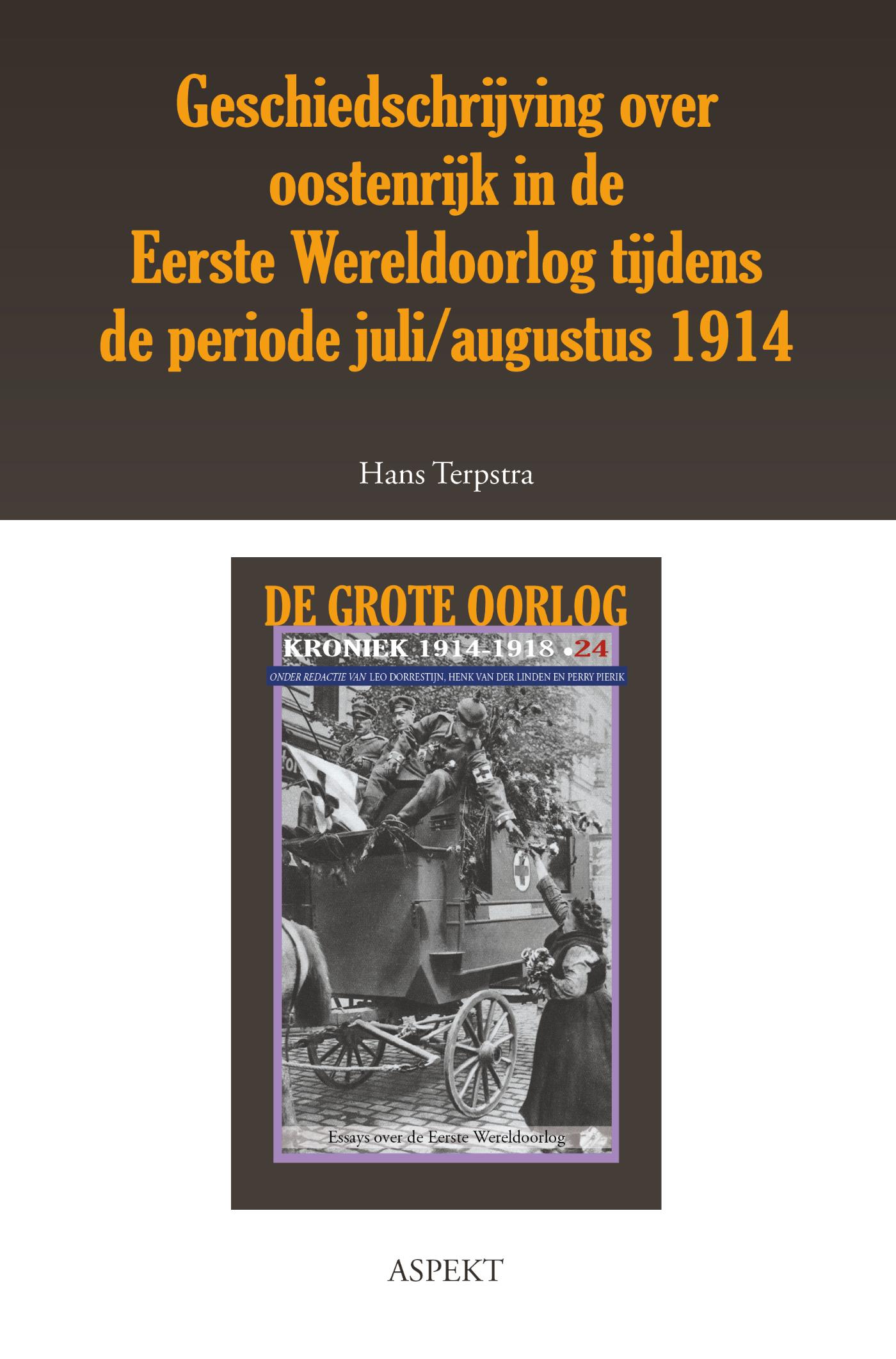 Omslag van Geschiedschrijving over Oostenrijk in de Eerste Wereldoorlog tijdens de periode juli/ augustus 1914