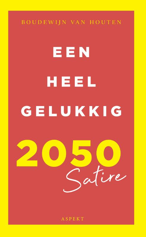 Omslag van Een heel gelukkig 2050