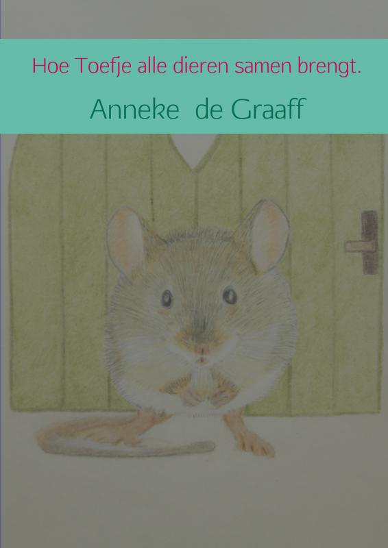Omslag van Hoe Toefje alle dieren samen brengt.