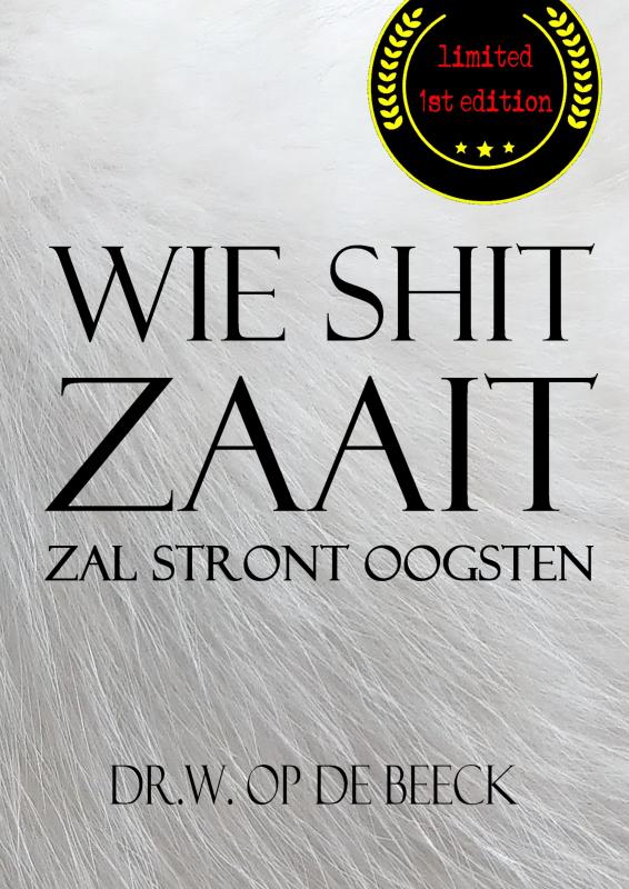 Omslag van wie shit zaait, zal stront oogsten