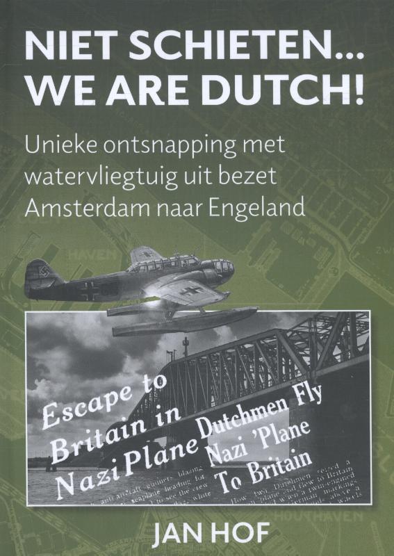 Omslag van Niet schieten... we are Dutch