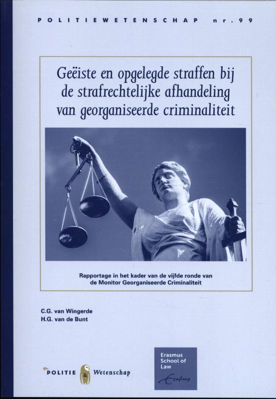 Omslag van PW 99 Geëiste en opgelegde straffen bij de strafrechterlijke afhandeling van georganiseerde criminaliteit