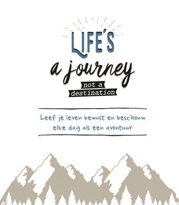 Omslag van Life is a journey not a destination