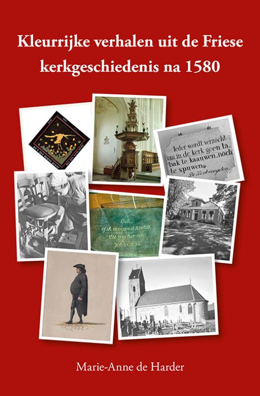 Omslag van Kleurrijke verhalen uit de Friese kerkgeschiedenis na 1580