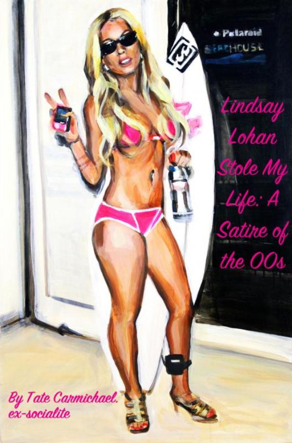 Omslag van Lindsay Lohan Stole My Life: A Satire of the 00s