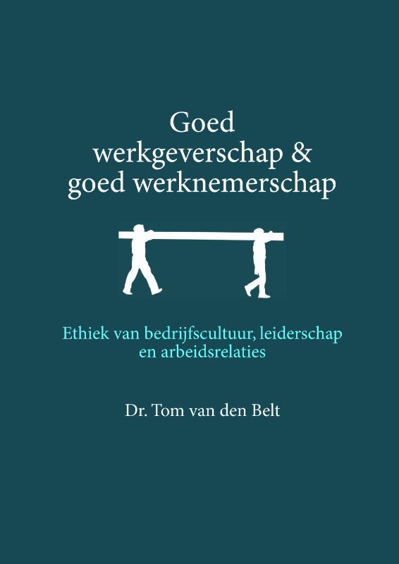 Omslag van Goed werkgeverschap en goed werknemerschap