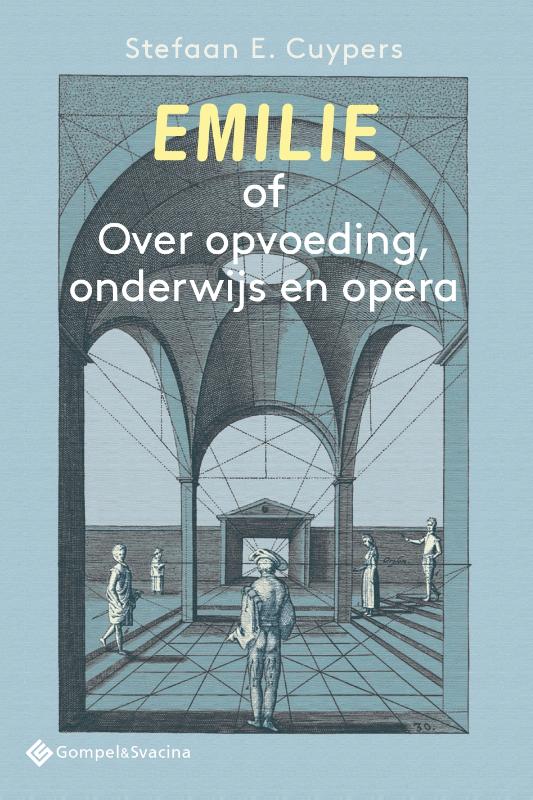 Omslag van Emilie of Over opvoeding, onderwijs en opera