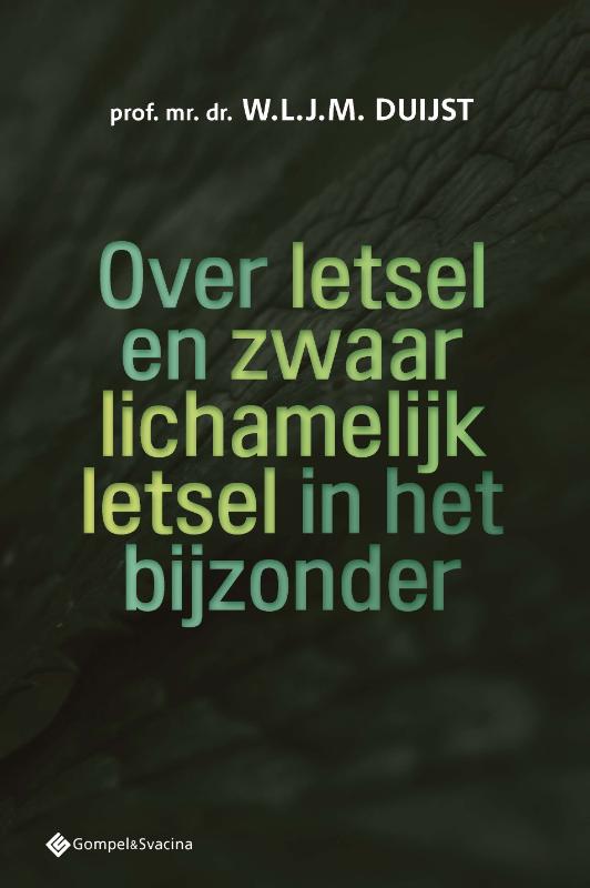 Omslag van Over letsel en zwaar lichamelijk letsel in het bijzonder