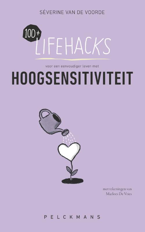 Omslag van 100+ Lifehacks voor een eenvoudiger leven met hoogsensitiviteit