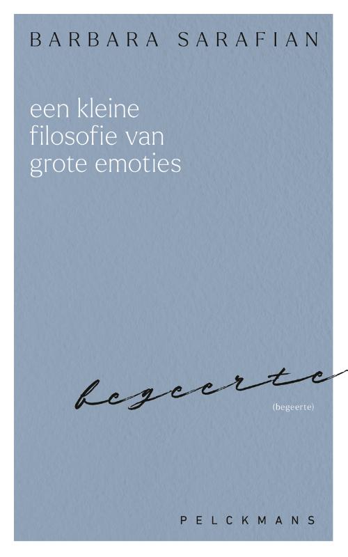 Omslag van Een kleine filosofie van grote emoties: Begeerte