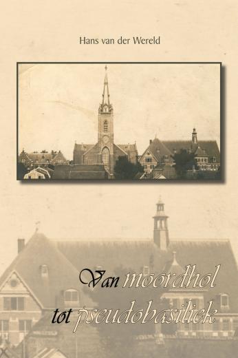 Omslag van Van moordhol tot pseudobasiliek