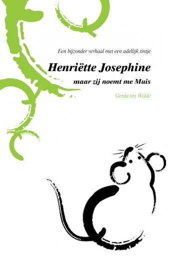 Omslag van Henriëtte Josephine, maar zij noemt me Muis