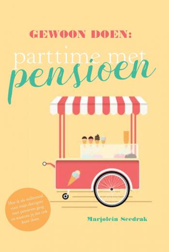 Omslag van Gewoon doen: parttime met pensioen