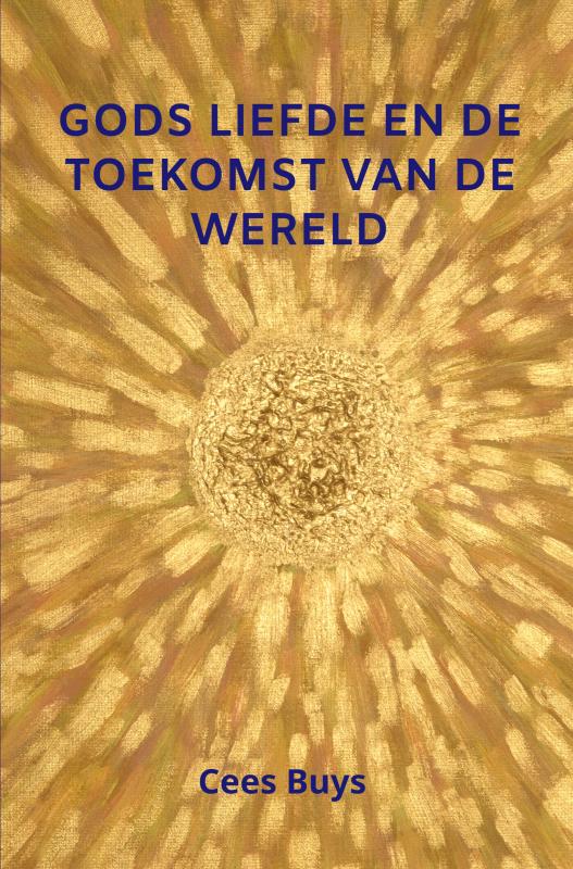 Omslag van Gods Liefde en de Toekomst van de Wereld