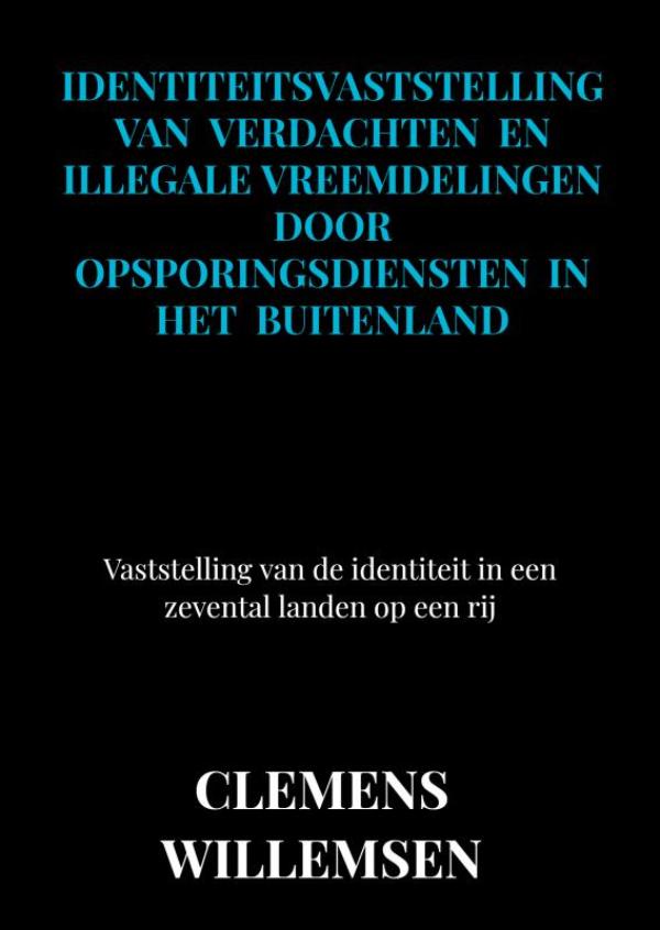 Omslag van Identiteitsvaststelling van verdachten en illegale vreemdelingen door opsporingsdiensten in het buitenland