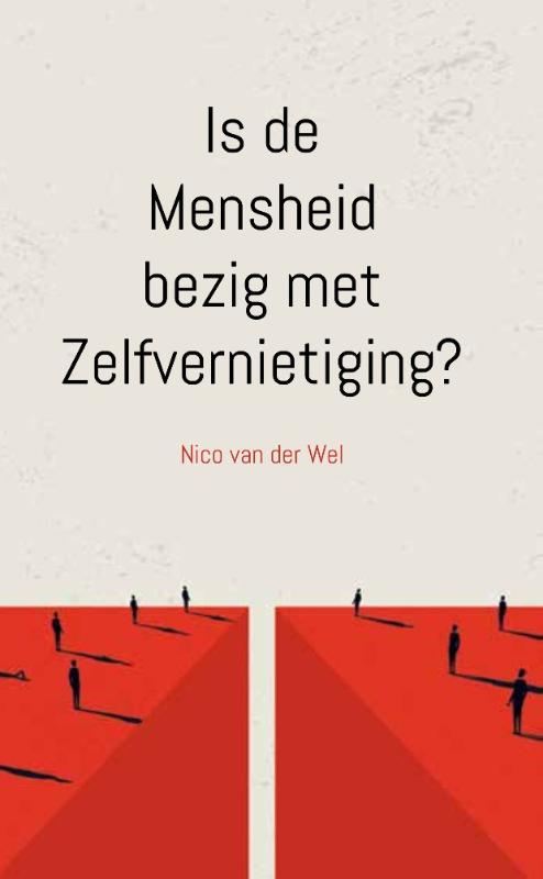 Omslag van Is de Mensheid bezig met Zelfvernietiging?