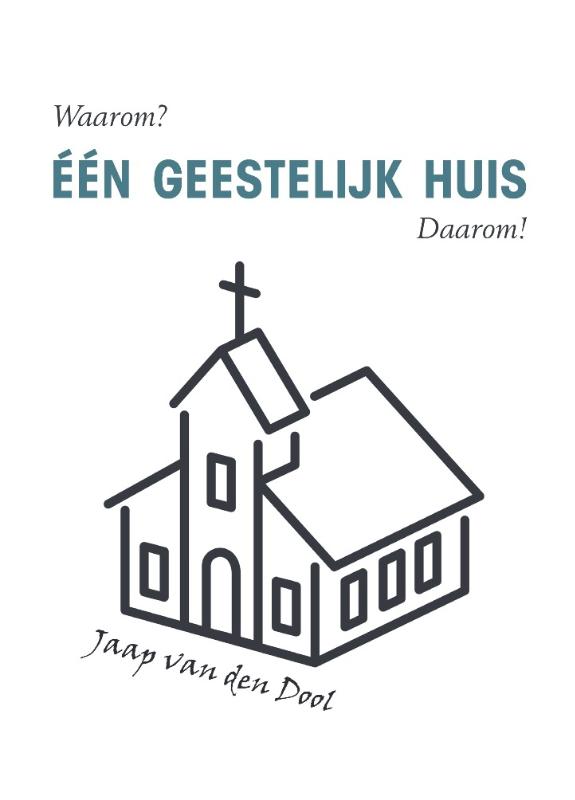 Omslag van Waarom? Eén Geestelijk Huis Daarom!