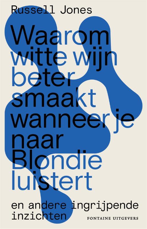 Omslag van Waarom witte wijn beter smaakt wanneer je naar Blondie luistert