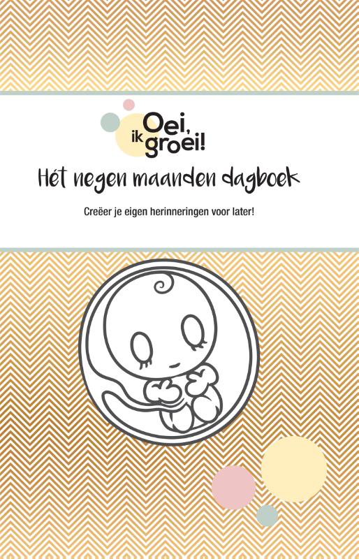 Omslag van Oei, ik groei! Het negen maanden dagboek
