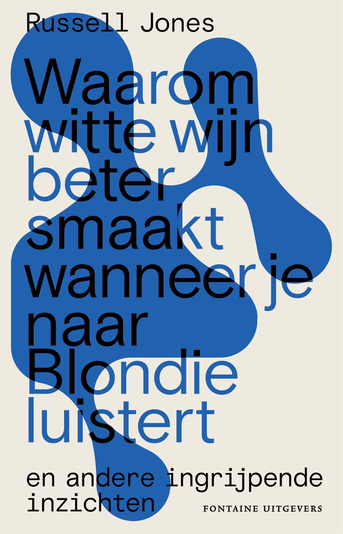Omslag van Waarom witte wijn beter smaakt wanneer je naar Blondie luistert