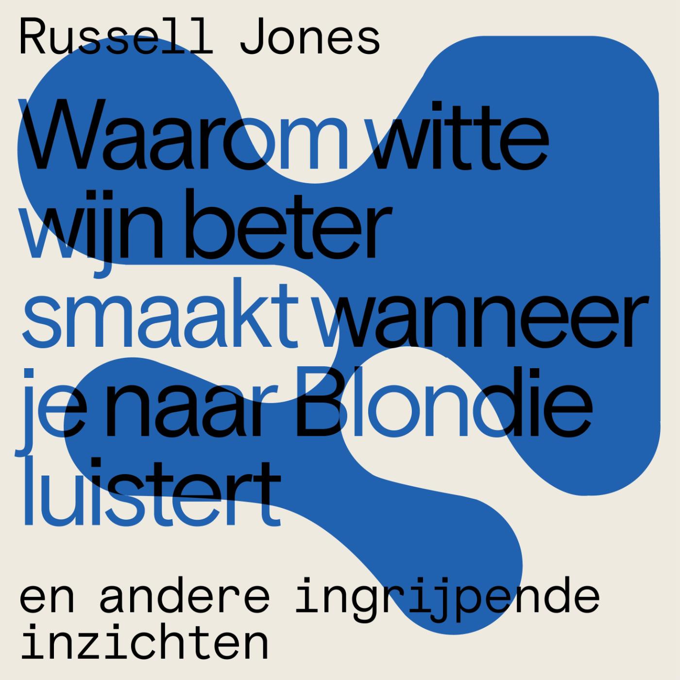 Omslag van Waarom witte wijn beter smaakt wanneer je naar Blondie luistert