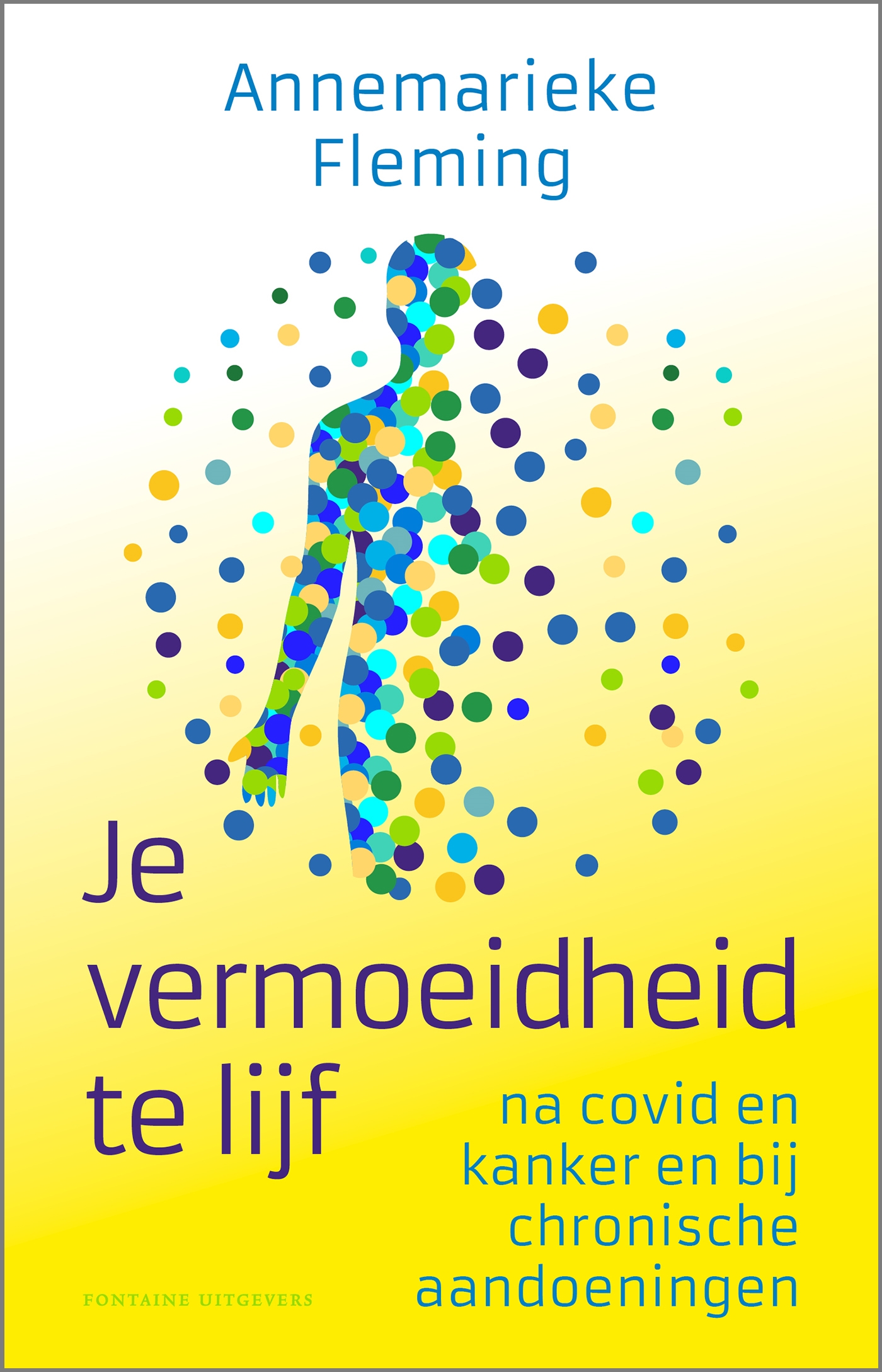 Omslag van Je vermoeidheid te lijf