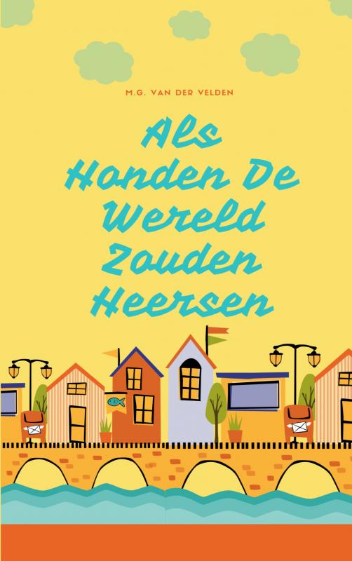Omslag van Als Honden De Wereld Zouden Heersen
