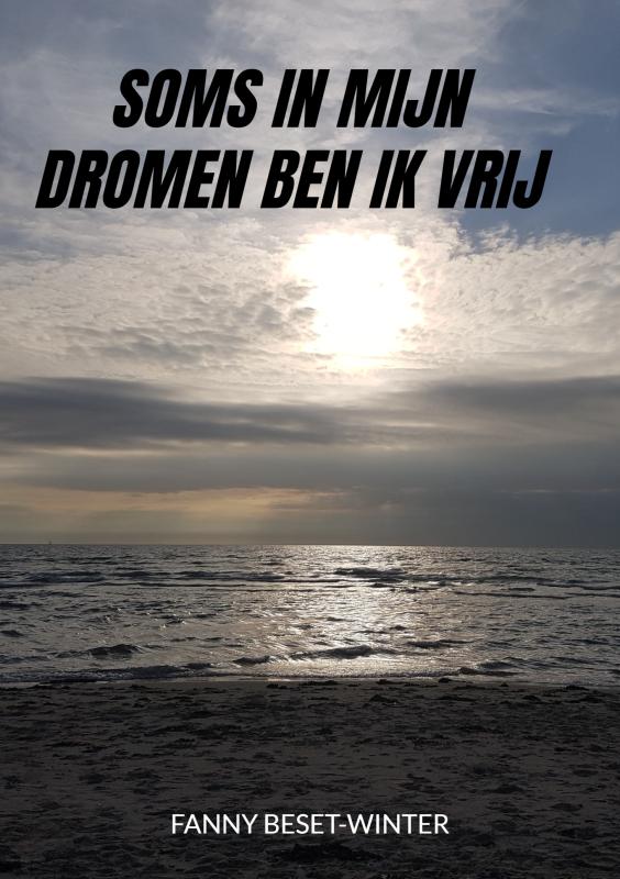 Omslag van Soms in mijn dromen ben ik vrij