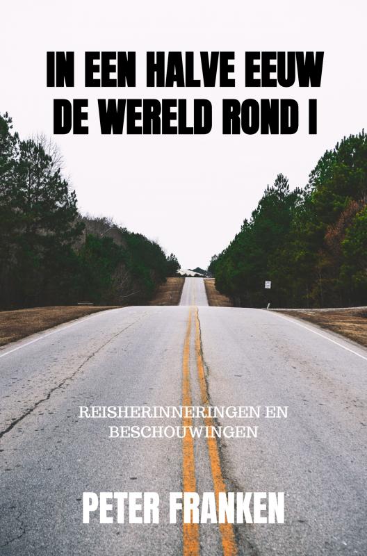 Omslag van In een halve eeuw de wereld rond I