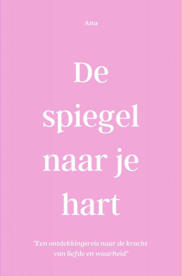 Omslag van De Spiegel naar je Hart