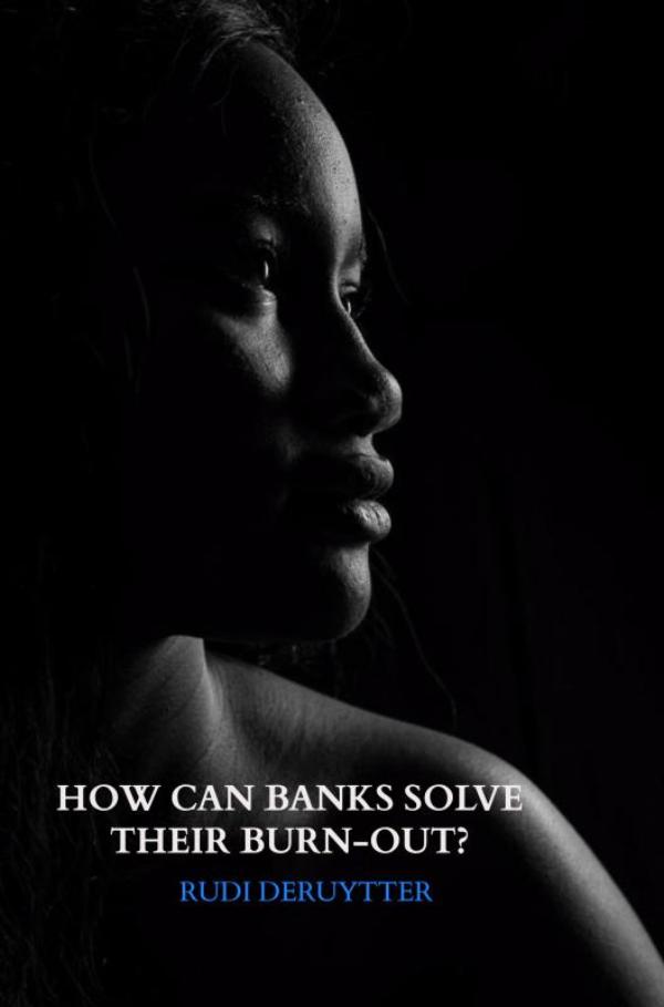 Omslag van How can Banks solve their burn-out?