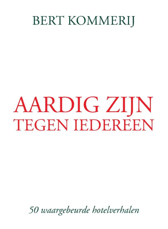 Omslag van Aardig zijn tegen iedereen