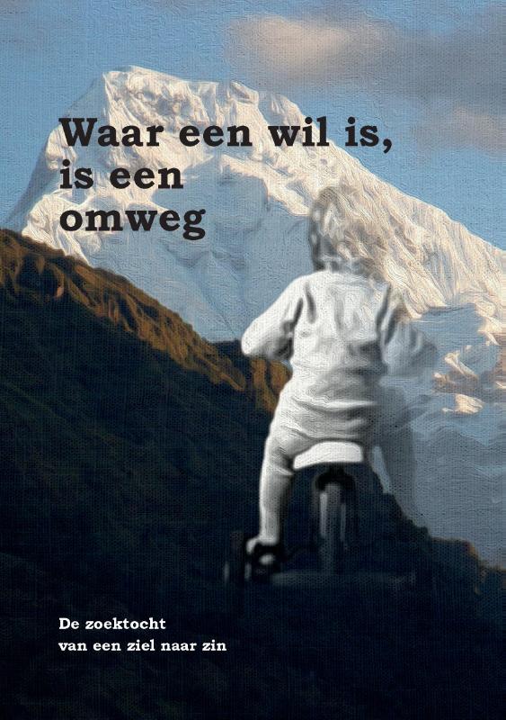 Omslag van Waar een wil is, is een omweg