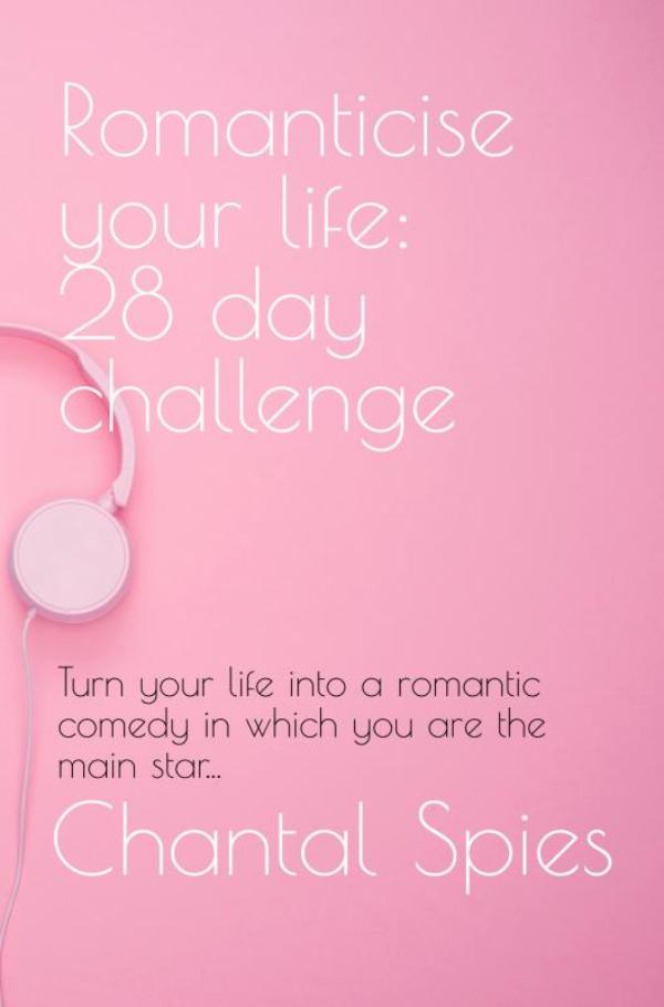 Omslag van Romanticise your life: 28 day challenge