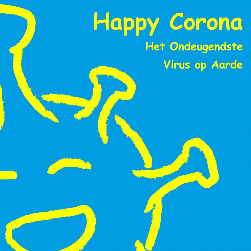 Omslag van Happy Corona , het Ondeugendste Virus op Aarde