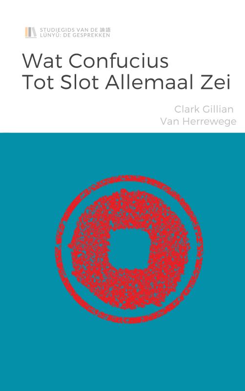 Omslag van Wat Confucius tot slot allemaal zei