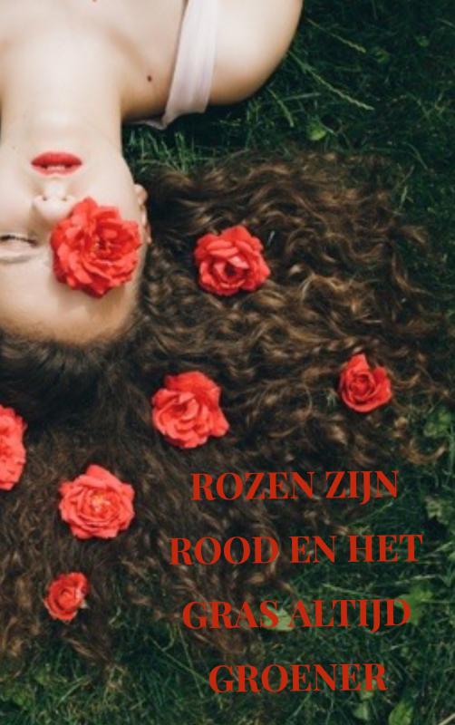 Omslag van Rozen zijn rood en het gras altijd groener