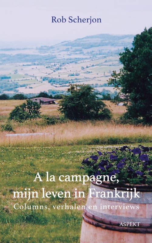 Omslag van A la campagne, mijn leven in Frankrijk