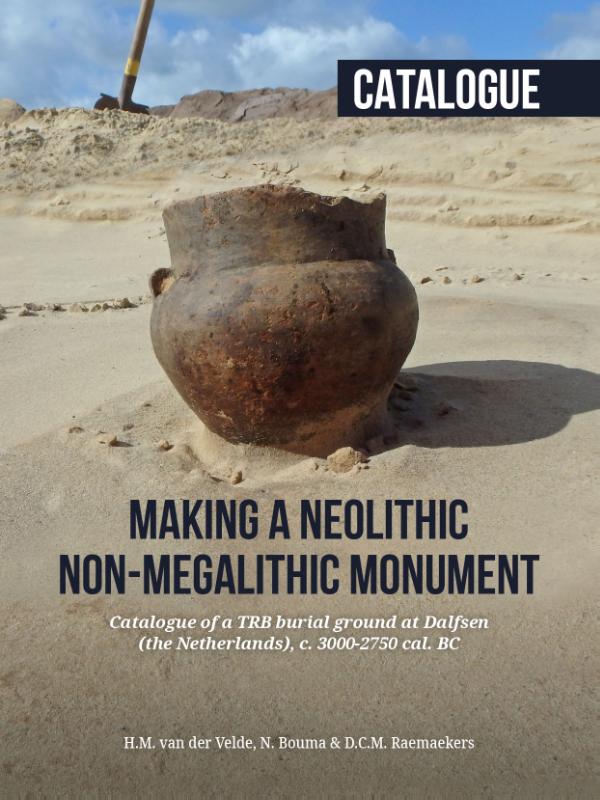 Omslag van Making a Neolithic non-megalithic monument - Catalogue