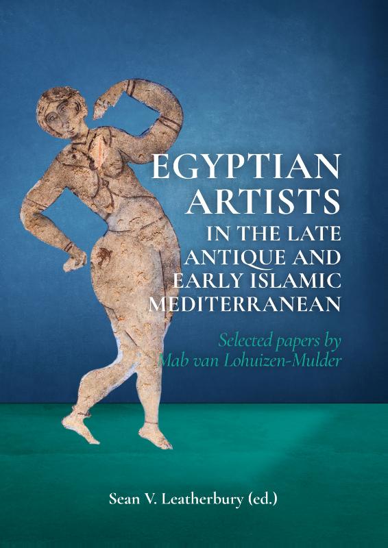 Omslag van Egyptian Artists in the Late Antique and Early Islamic Mediterranean