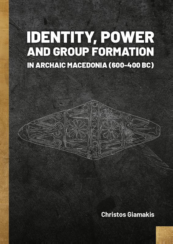 Omslag van Identity, Power and Group Formation in Archaic Macedonia (600-400 BC)