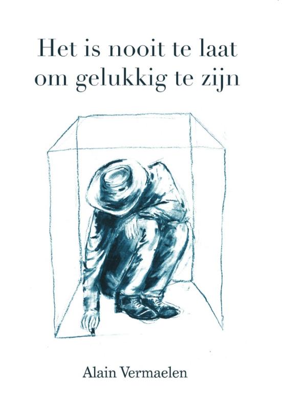 Omslag van Het is nooit te laat om gelukkig te zijn