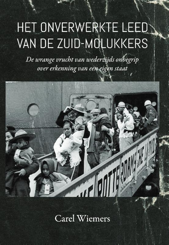 Omslag van Het onverwerkte leed van de Zuid-Molukkers