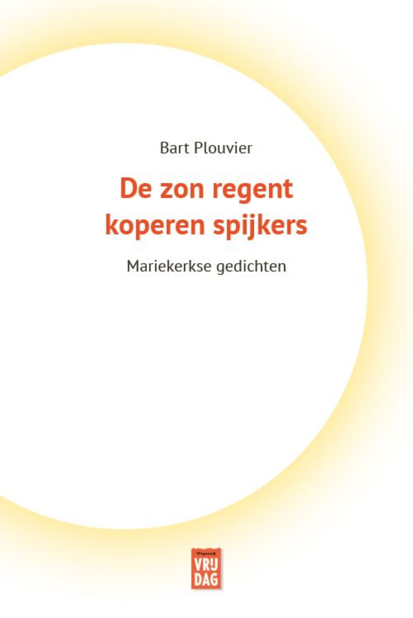 Omslag van De zon regent koperen spijkers