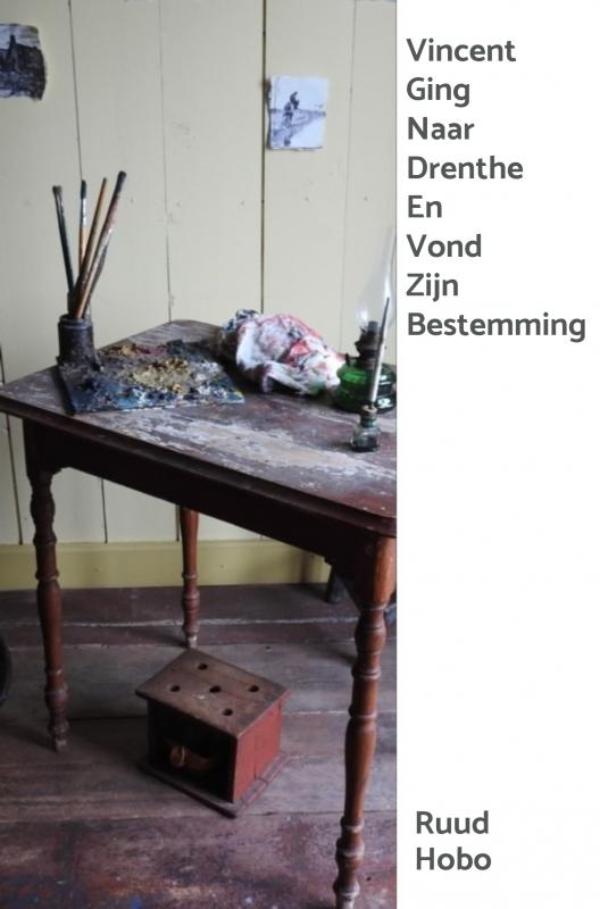Omslag van Vincent Ging Naar Drenthe En Vond Zijn Bestemming