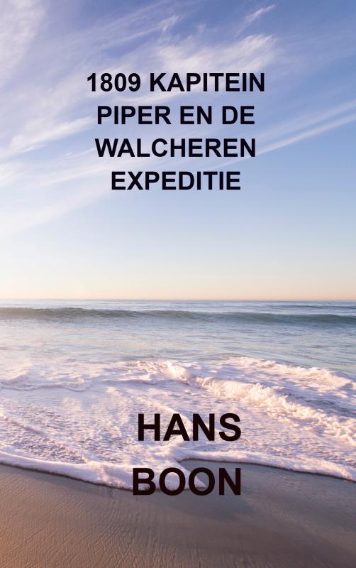Omslag van 1809 Kapitein Piper en de Walcheren expeditie