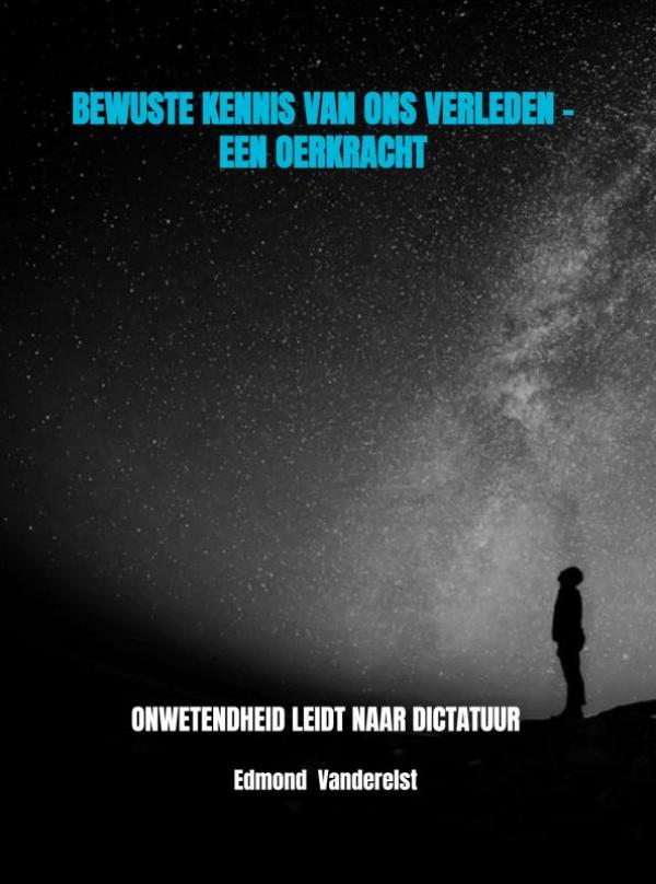 Omslag van BEWUSTE KENNIS VAN ONS VERLEDEN - EEN OERKRACHT