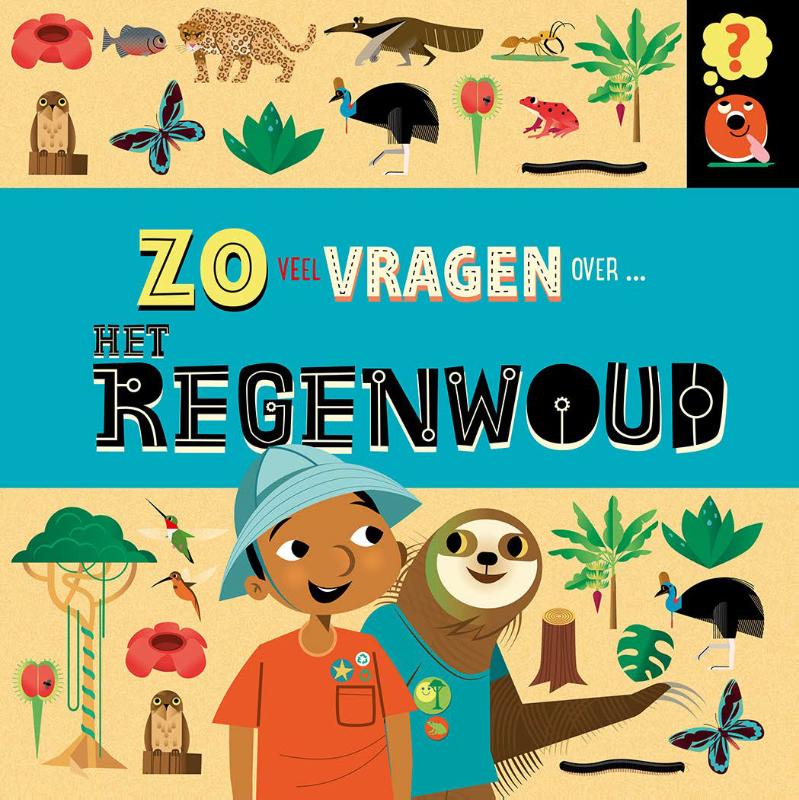 Omslag van Zo veel vragen over het regenwoud