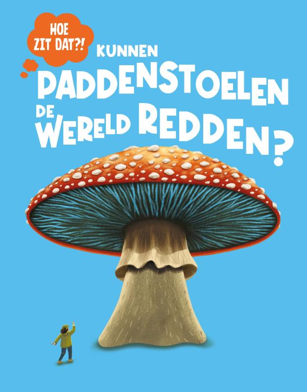 Omslag van Kunnen paddenstoelen de wereld redden?