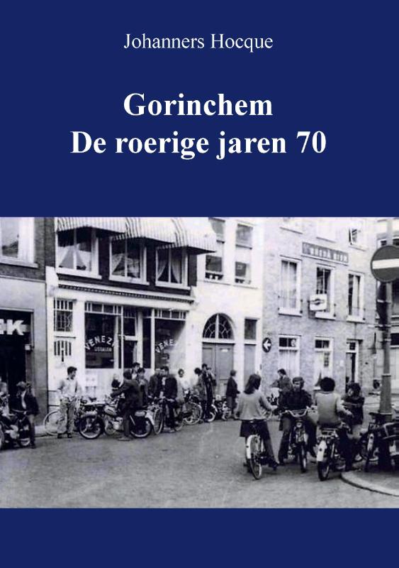 Omslag van Gorinchem de roerige jaren 70
